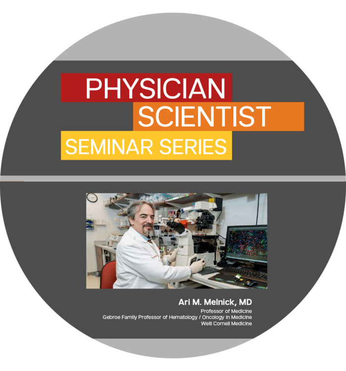 Physician Scientist Seminar Series with Dr. Ari M. Melnick