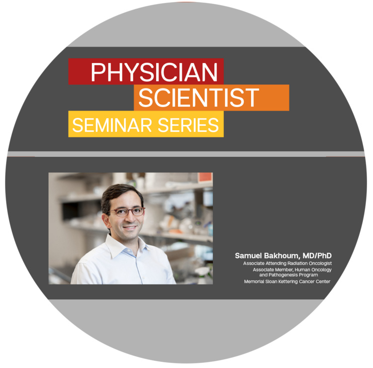 Physician Scientist Seminar Series with Dr. Samuel Bakhoum